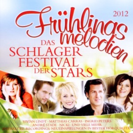 Diverse – Frühlingsmelodien 2012 - Das Schlagerfestival der Stars