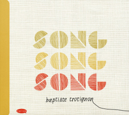 Baptiste Trotignon – Song Song Song