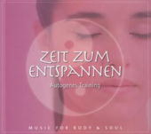 Music For Body & Soul – Zeit zum Entspannen – Autogenes Training