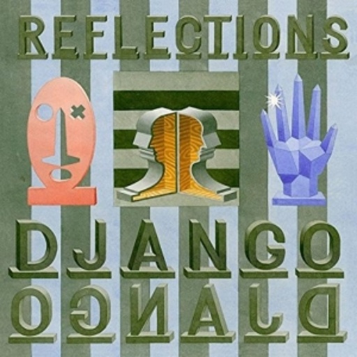 Django Django – Reflections