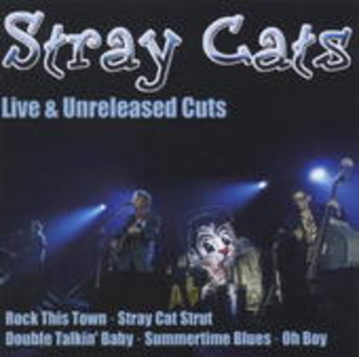 Stray Cats – Live & Unreleased Cuts