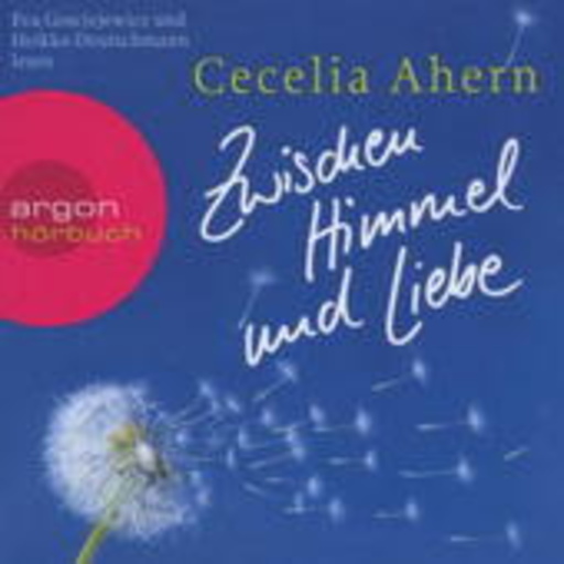 Eva Gosciejewicz/Heikko Deutschmann – Zwischen Himmel und Liebe (Gekürzte Lesung)