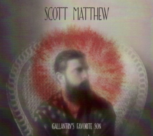 Scott Matthew – Gallantry's Favorite Son