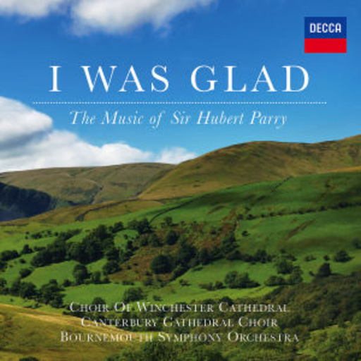 Diverse – I Was Glad - The Music Of Sir Hubert Parry