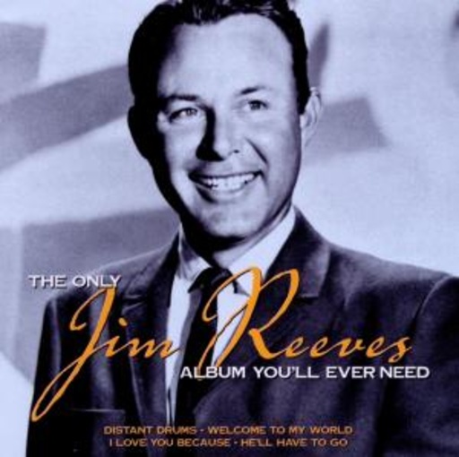 Jim Reeves – Only Jim Reeves Album You'll Ever Need