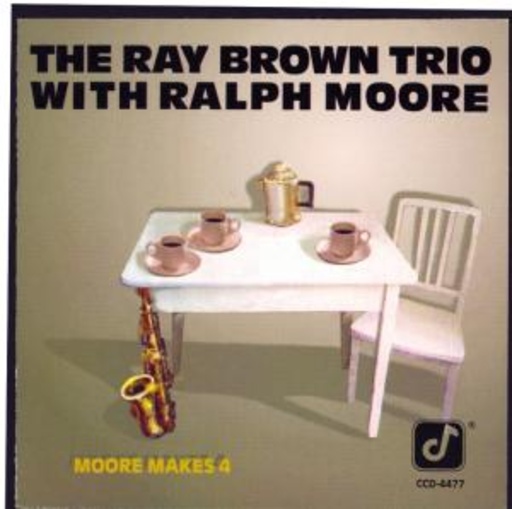 Ray Brown Trio & Ralph Moore – Moore Makes 4