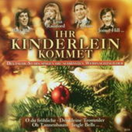 Diverse – Ihr Kinderlein kommet - Deutsche Stars singen die schönsten Weihnachtslieder