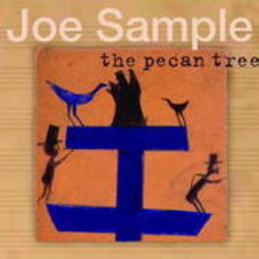 Joe Sample – The Pecan Tree