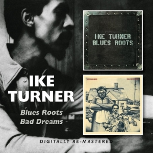 Ike Turner – Blues Roots/Bad Dreams