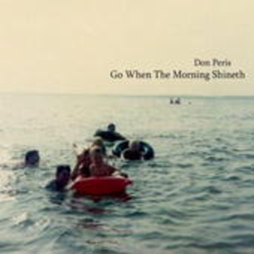 Don Peris – Go When The Morning Shineth