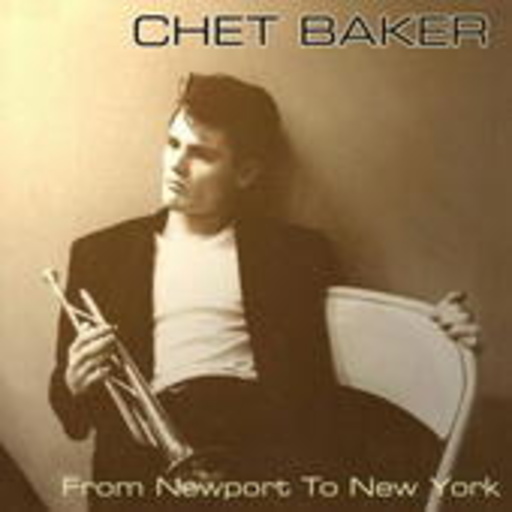 Chet Baker – From Newport To New York