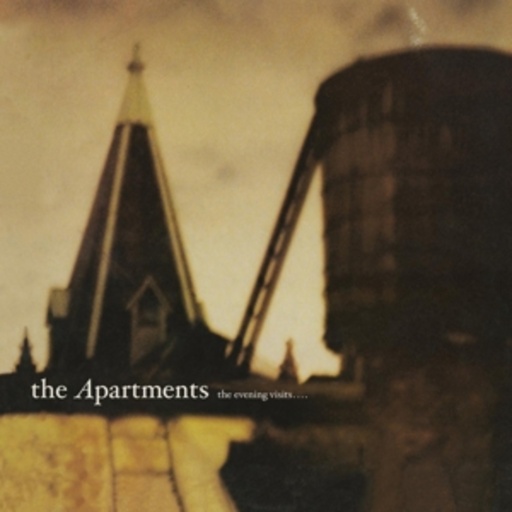 The Apartments – The Evening Visits ... And Stays For Years