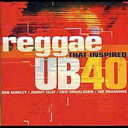 Reggae That Inspired UB 40