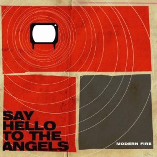 Say Hello To The Angels – Modern Fire