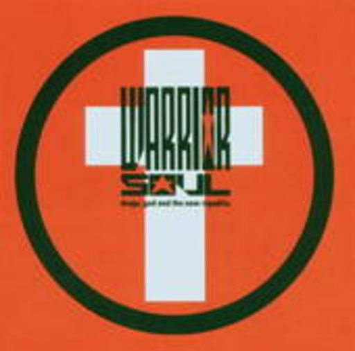 Warrior Soul – Drugs, God And The New Republic