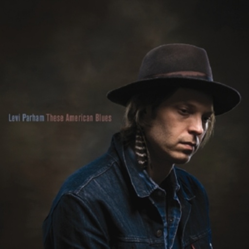 Levi Parham – These American Blues