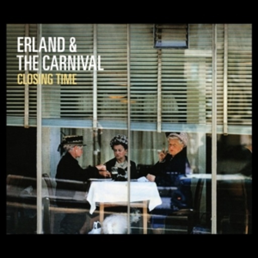 Erland And The Carnival – Closing Time