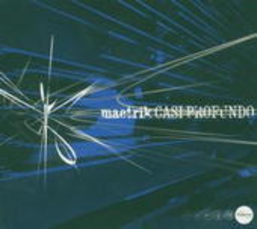 Maetrik – Casi Profundo