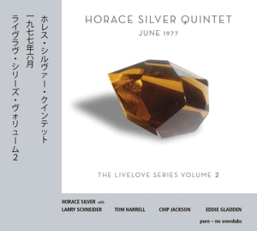 Horace Silver Quintet – June 1977 - The Livelove Series Volume 2