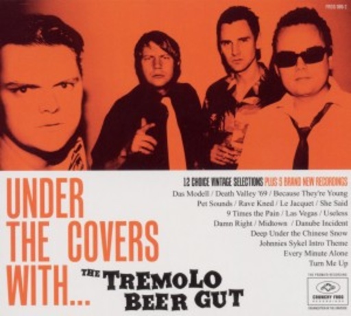 Tremolo Beer Gut – Under The Covers With...