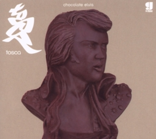 Tosca – Chocolate Elvis Dubs