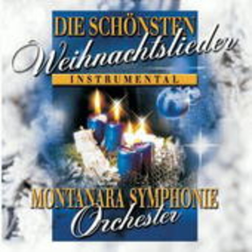 Montanara Symphonie Orchester – Die schönsten Weihnachtslieder - Instrumental