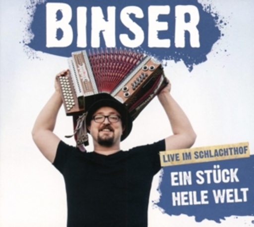 Helmut A. Binser – Ein Stück heile Welt