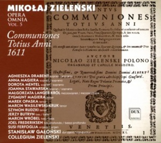 Collegium Zielenski – Opera Omnia Vol. 5 - Communiones Totius Anni 1611