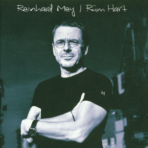 Reinhard Mey – Rüm Hart