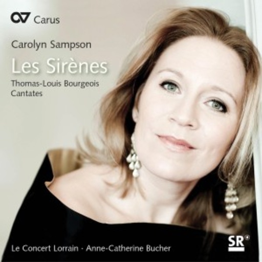 Carolyn Sampson/Le Concert Lorrain – Les Sirènes