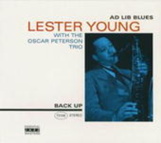 Lester Young with The Oscar Peterson Trio – Ad Lib Blues