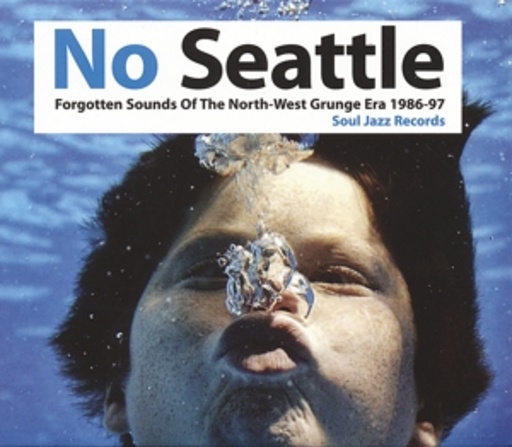 Diverse – No Seattle 1986-1997 - Forgotten Sounds Of The North-West Grunge Era