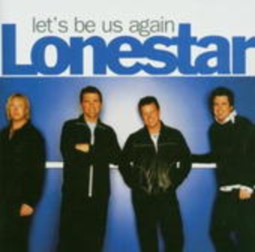 Lonestar – Let's Be Us Again