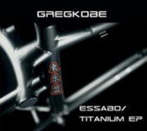 Greg Kobe – Essabo / Titanium EP