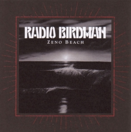 Radio Birdman – Zeno Beach