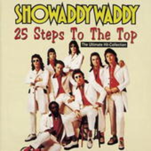 Showaddywaddy – 25 Steps To The Top