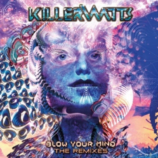Killerwatts – Blow Your Mind - The Remixes