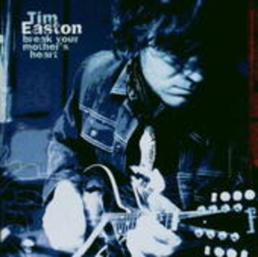 Tim Easton – Break Your Mother's Heart