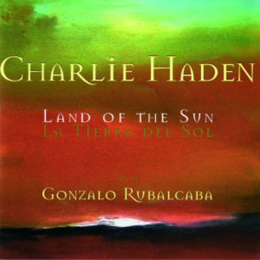 Charlie Haden feat. Gonzalo Rubalcaba – Land Of The Sun
