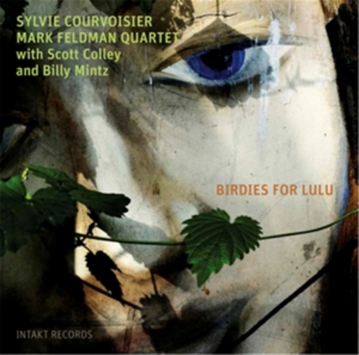 Sylvie Courvoisier/Mark Feldman Quartet – Birdies For Lulu
