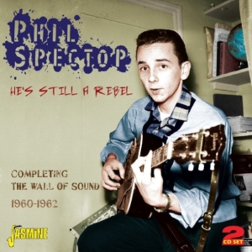 Phil Spector – He's Still A Rebel