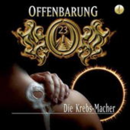 Diverse – Offenbarung 23 - Folge 4: Die Krebs-Macher