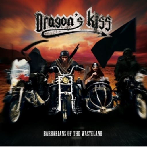 Dragon's Kiss – Barbarians Of The Wasteland