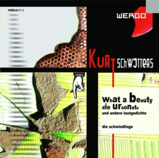 Die Schwindlinge – What A Beauty: Die Ursonate und andere Lautgedichte