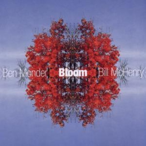 Ben Monder & Bill McHenry – Bloom