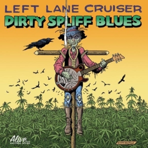 Left Lane Crusier – Dirty Spliff Blues