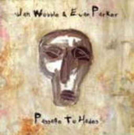 Jah Wobble & Evan Parker – Passage To Hades