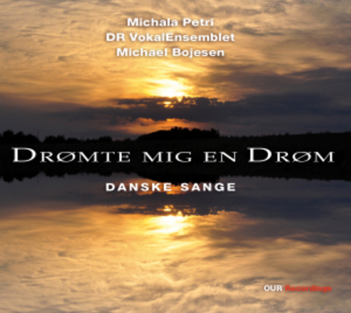 Michala Petri/DR VokalEnsemblet – Dromte Mig En Drom - Danske Sange