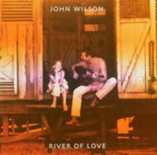 John Wilson – River Of Love