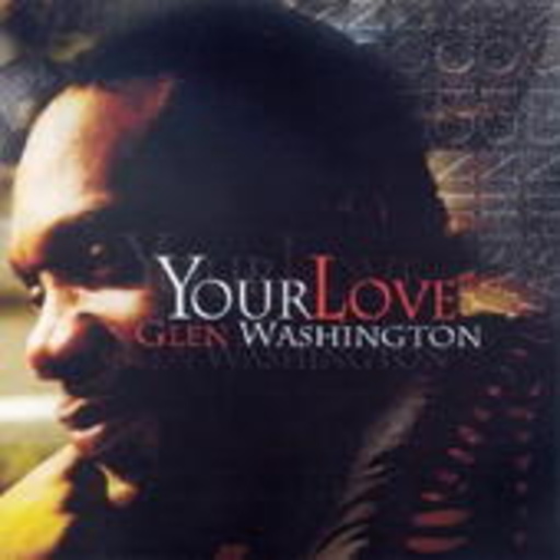 Glenn Washington – Your Love